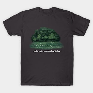 Mother nature T-Shirt